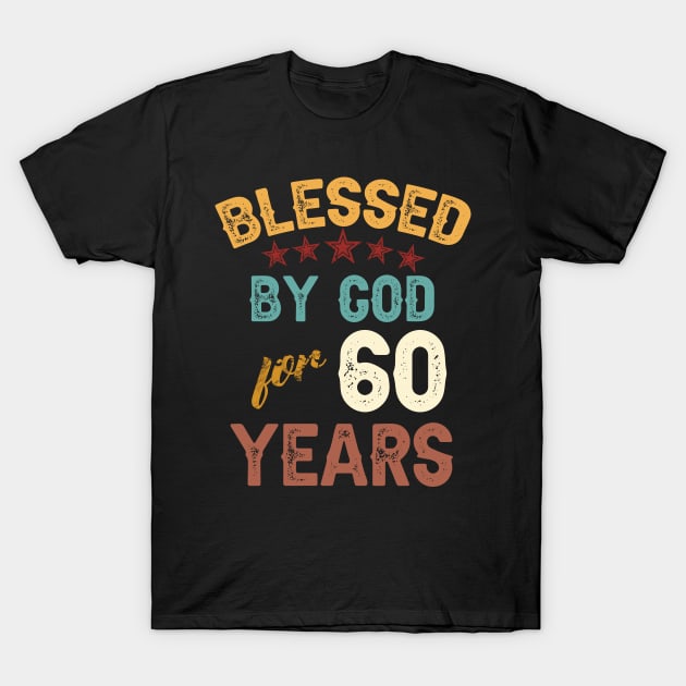 blessed by god for 60 years T-Shirt by yalp.play